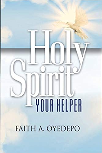 Holy Spirit Your Helper PB - Faith A Oyedepo